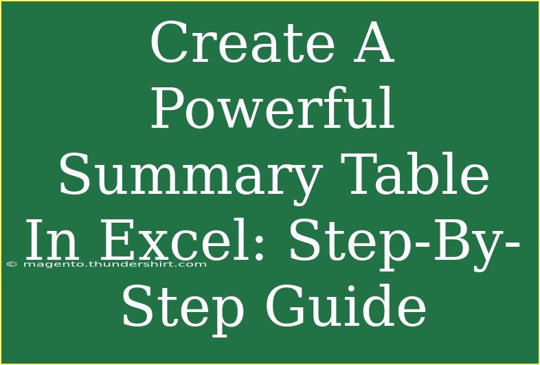 Create A Powerful Summary Table In Excel: Step-By-Step Guide