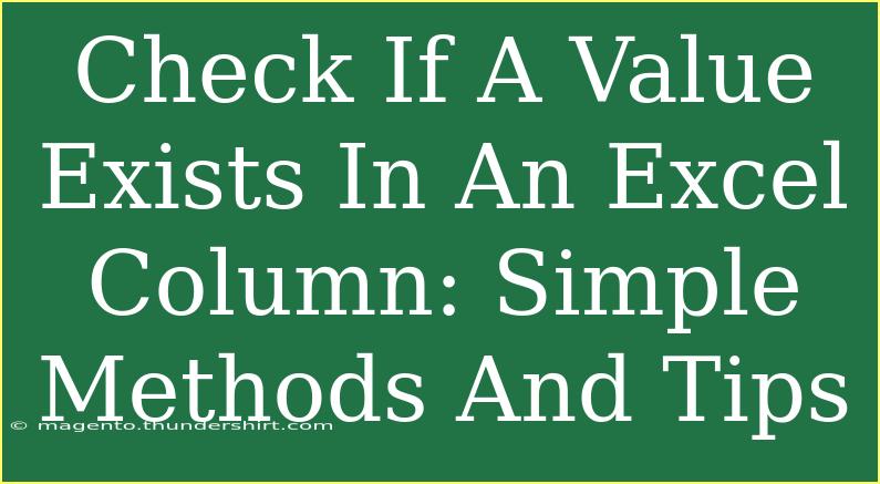 Check If A Value Exists In An Excel Column: Simple Methods And Tips