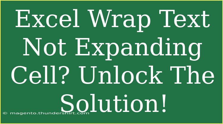 Excel Wrap Text Not Expanding Cell? Unlock The Solution!