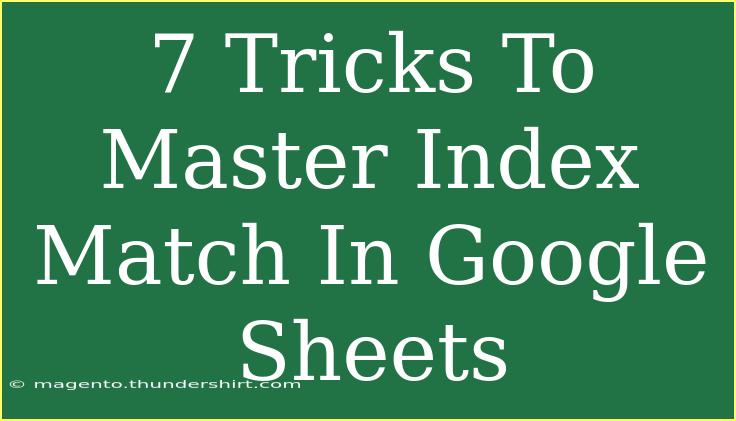 7 Tricks To Master Index Match In Google Sheets