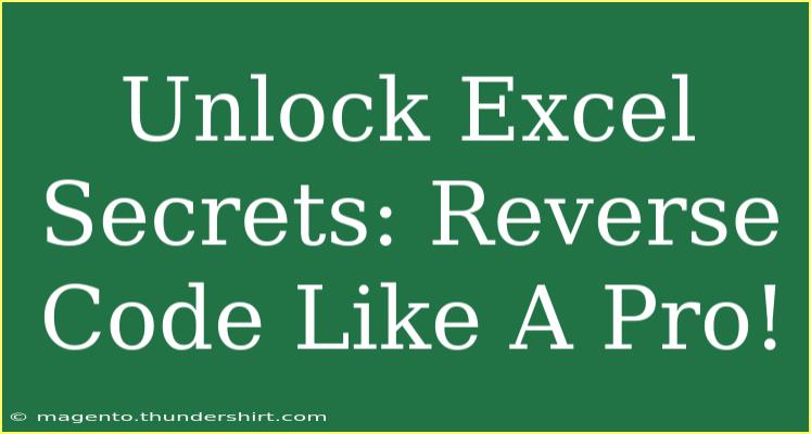 Unlock Excel Secrets: Reverse Code Like A Pro!