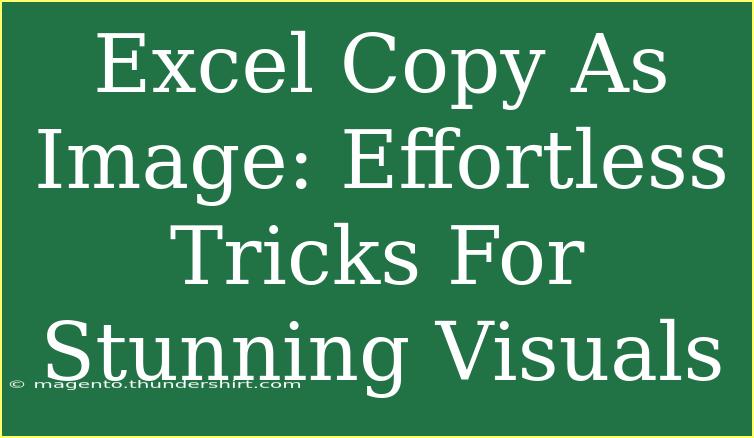 Excel Copy As Image: Effortless Tricks For Stunning Visuals