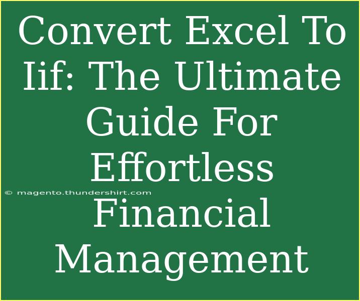 Convert Excel To Iif: The Ultimate Guide For Effortless Financial Management