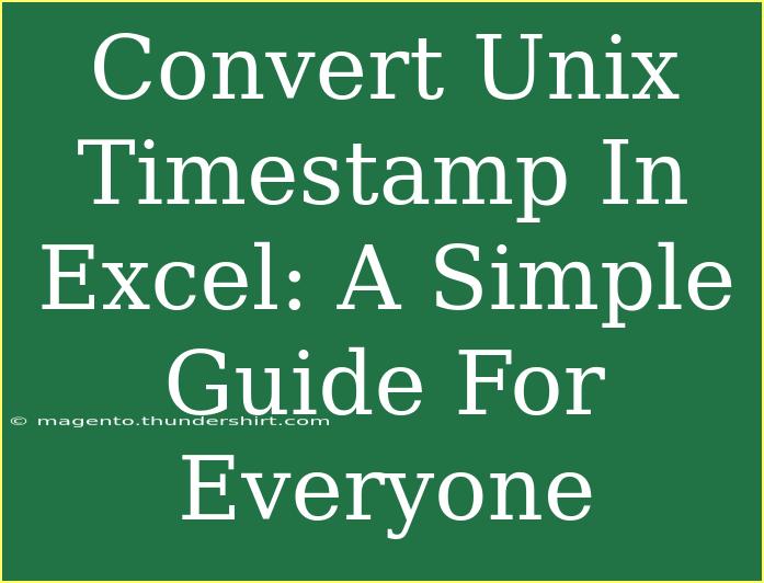 Convert Unix Timestamp In Excel: A Simple Guide For Everyone