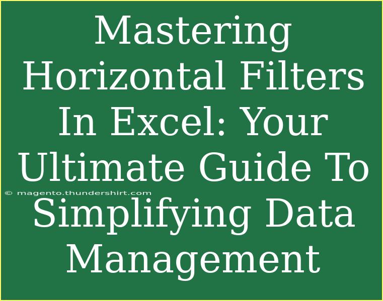 Mastering Horizontal Filters In Excel: Your Ultimate Guide To Simplifying Data Management