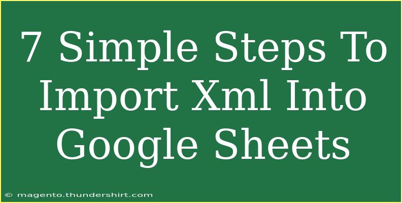 7 Simple Steps To Import Xml Into Google Sheets