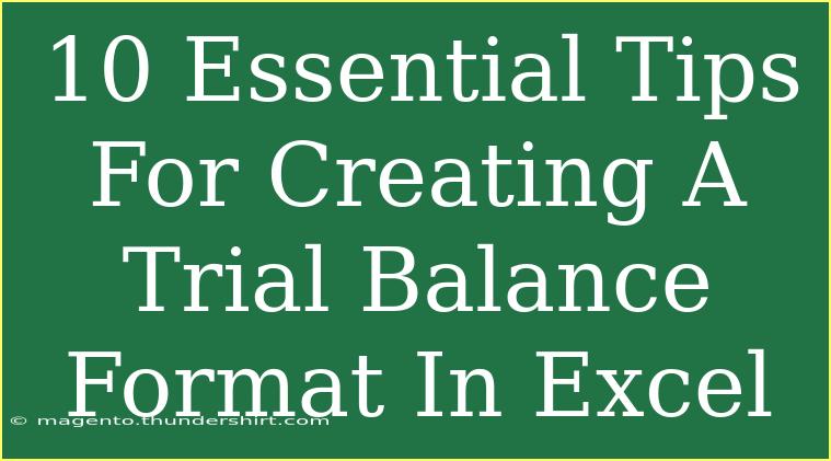 10 Essential Tips For Creating A Trial Balance Format In Excel