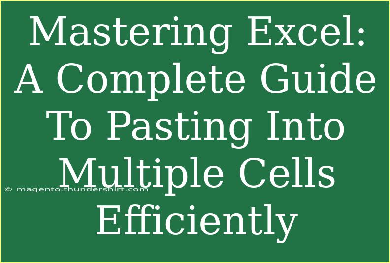 Mastering Excel: A Complete Guide To Pasting Into Multiple Cells Efficiently