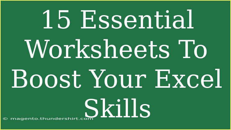 15 Essential Worksheets To Boost Your Excel Skills