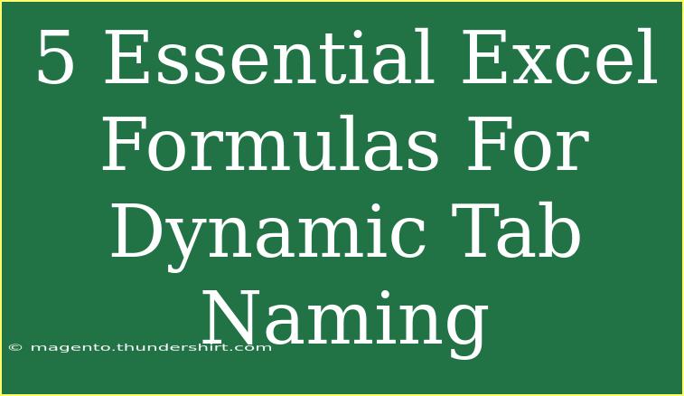 5 Essential Excel Formulas For Dynamic Tab Naming