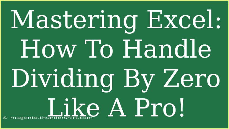 Mastering Excel: How To Handle Dividing By Zero Like A Pro!