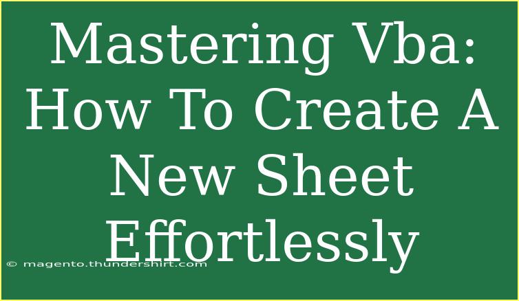 Mastering Vba: How To Create A New Sheet Effortlessly