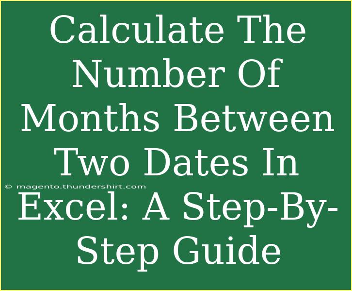 Calculate The Number Of Months Between Two Dates In Excel: A Step-By-Step Guide