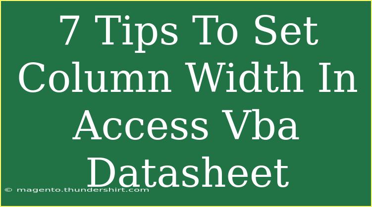 7 Tips To Set Column Width In Access Vba Datasheet