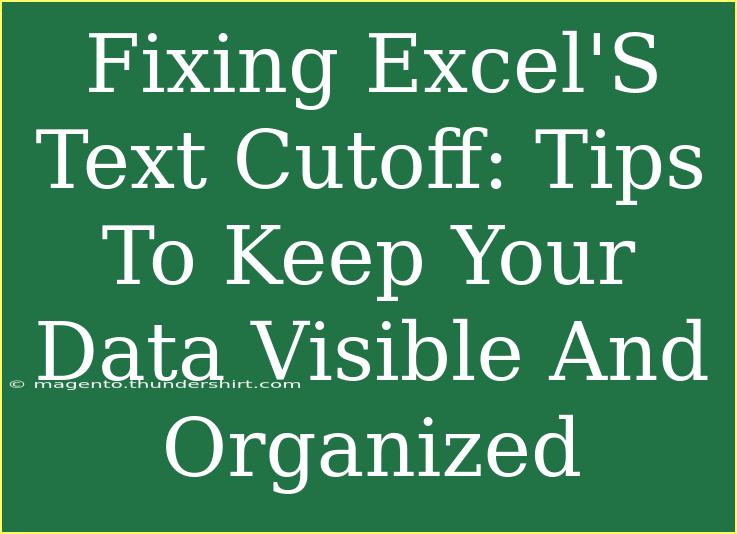 Fixing Excel'S Text Cutoff: Tips To Keep Your Data Visible And Organized