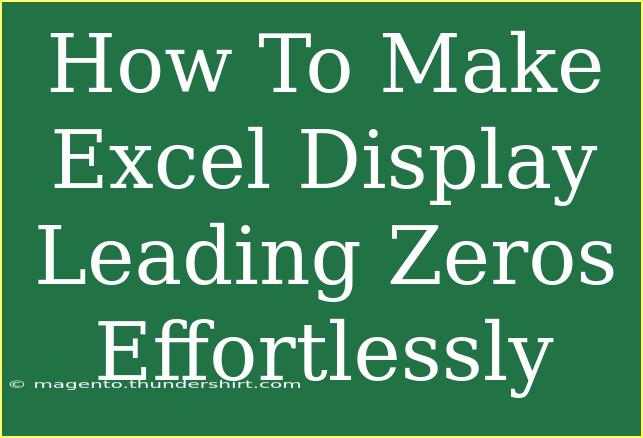 How To Make Excel Display Leading Zeros Effortlessly