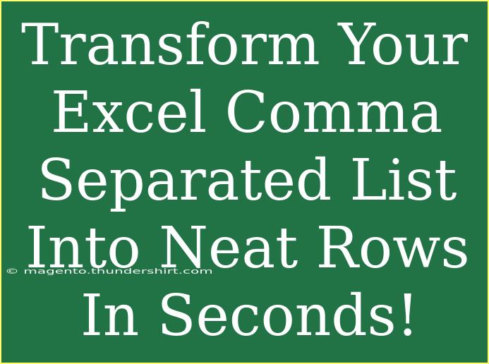 Transform Your Excel Comma Separated List Into Neat Rows In Seconds!