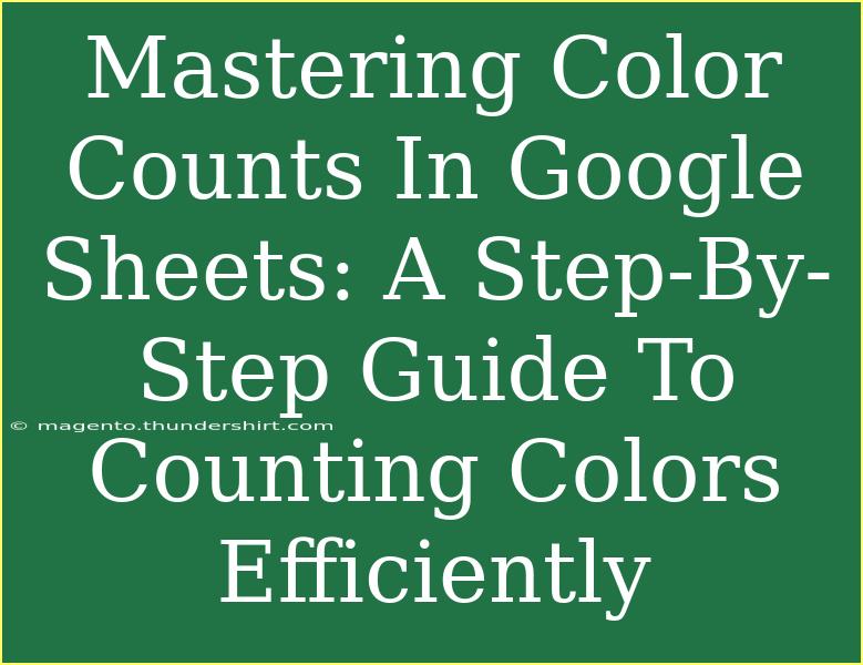 Mastering Color Counts In Google Sheets: A Step-By-Step Guide To Counting Colors Efficiently