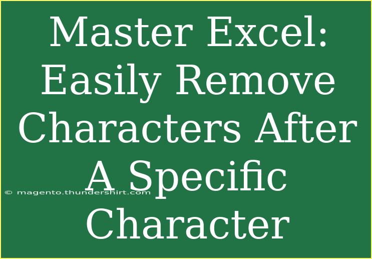 Master Excel: Easily Remove Characters After A Specific Character