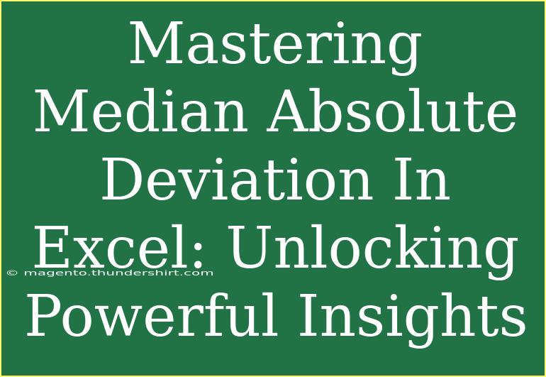 Mastering Median Absolute Deviation In Excel: Unlocking Powerful Insights