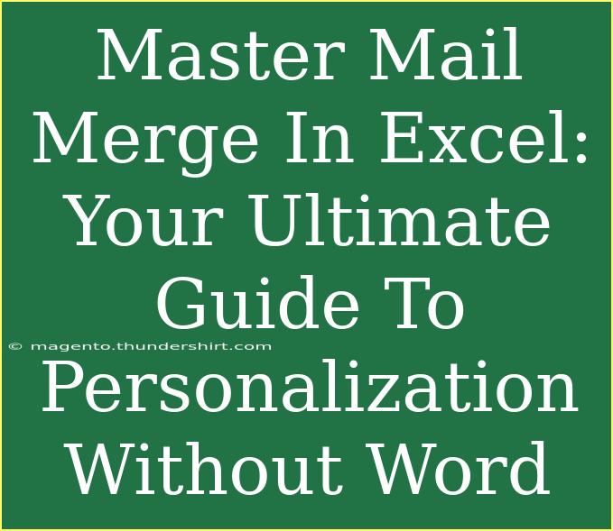 Master Mail Merge In Excel: Your Ultimate Guide To Personalization Without Word