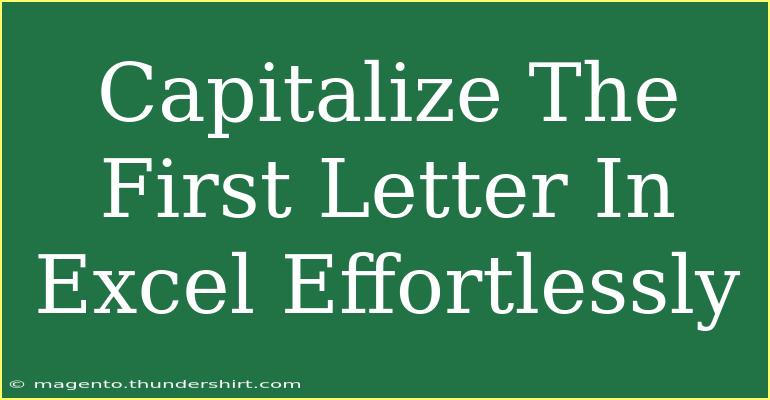 Capitalize The First Letter In Excel Effortlessly