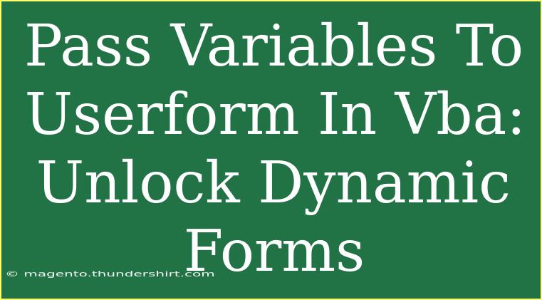 Pass Variables To Userform In Vba: Unlock Dynamic Forms