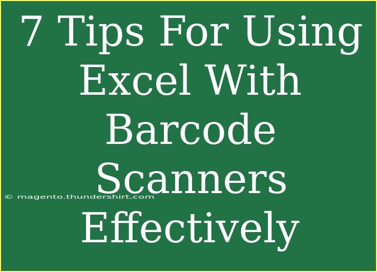 7 Tips For Using Excel With Barcode Scanners Effectively