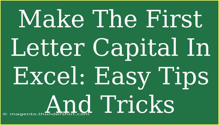 Make The First Letter Capital In Excel: Easy Tips And Tricks