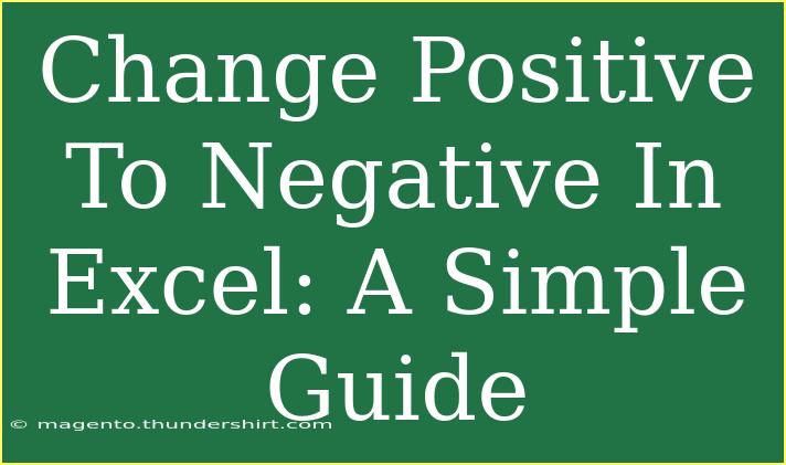 Change Positive To Negative In Excel: A Simple Guide