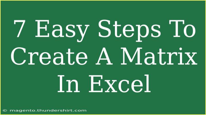 7 Easy Steps To Create A Matrix In Excel