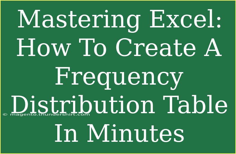 Mastering Excel: How To Create A Frequency Distribution Table In Minutes