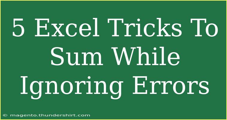 5 Excel Tricks To Sum While Ignoring Errors