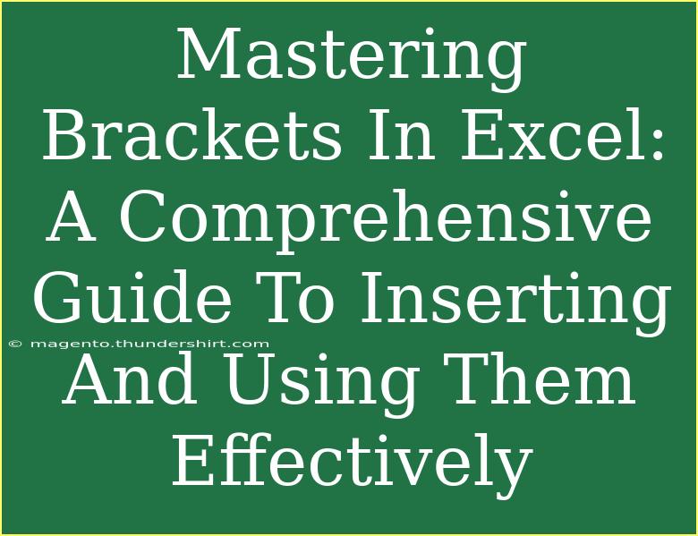 Mastering Brackets In Excel: A Comprehensive Guide To Inserting And Using Them Effectively