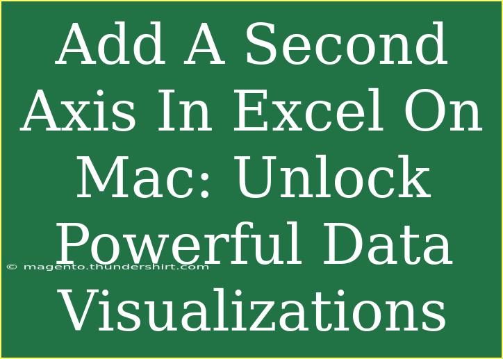 Add A Second Axis In Excel On Mac: Unlock Powerful Data Visualizations