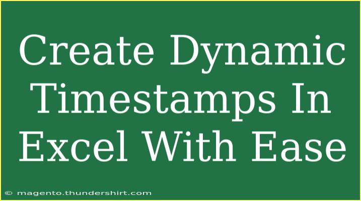 Create Dynamic Timestamps In Excel With Ease