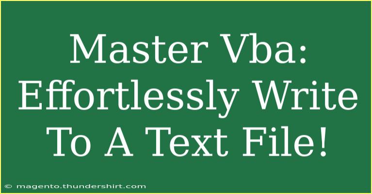 Master Vba: Effortlessly Write To A Text File!