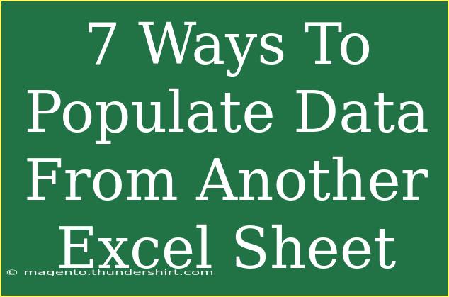 7 Ways To Populate Data From Another Excel Sheet