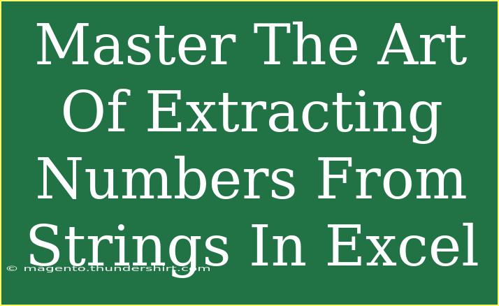 Master The Art Of Extracting Numbers From Strings In Excel