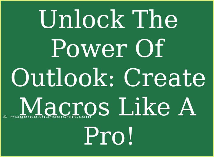 Unlock The Power Of Outlook: Create Macros Like A Pro!