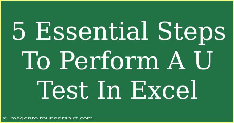 5 Essential Steps To Perform A U Test In Excel