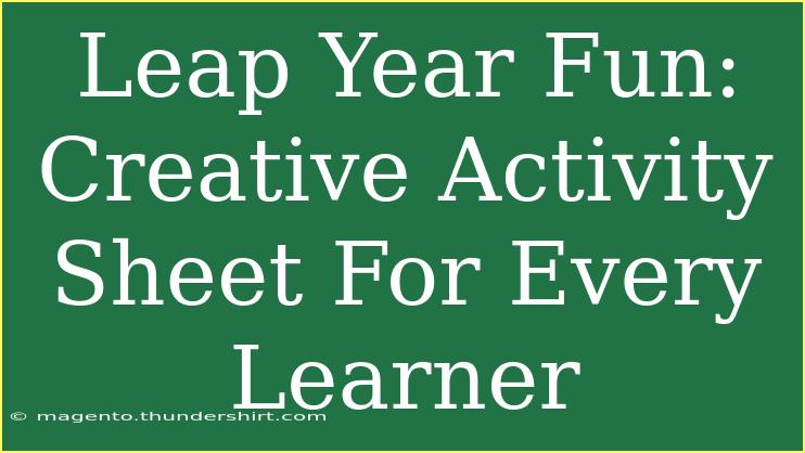 Leap Year Fun: Creative Activity Sheet For Every Learner