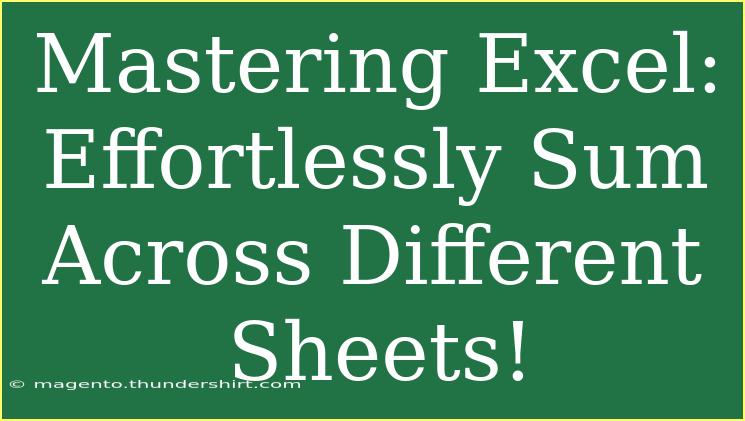 Mastering Excel: Effortlessly Sum Across Different Sheets!