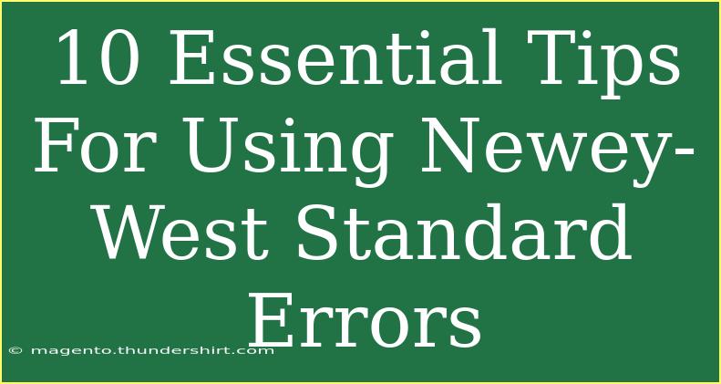 10 Essential Tips For Using Newey-West Standard Errors