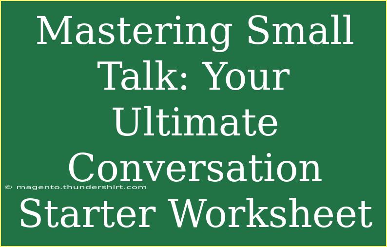 Mastering Small Talk: Your Ultimate Conversation Starter Worksheet