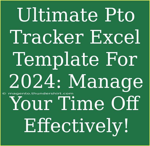 Ultimate Pto Tracker Excel Template For 2024: Manage Your Time Off Effectively!