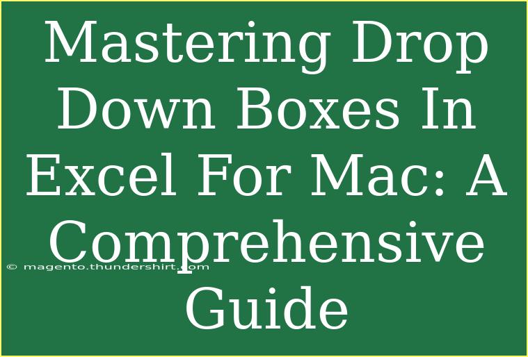 Mastering Drop Down Boxes In Excel For Mac: A Comprehensive Guide