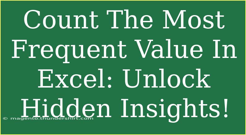 Count The Most Frequent Value In Excel: Unlock Hidden Insights!