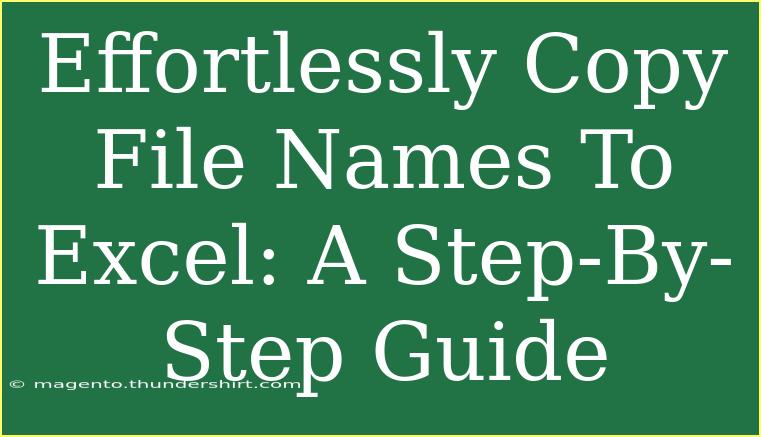 Effortlessly Copy File Names To Excel: A Step-By-Step Guide