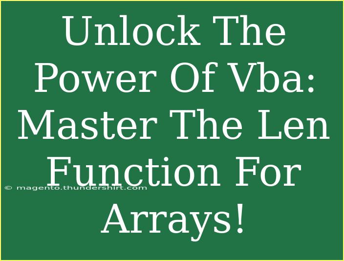 Unlock The Power Of Vba: Master The Len Function For Arrays!